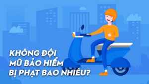 Không đội mũ bảo hiểm phạt bao nhiêu